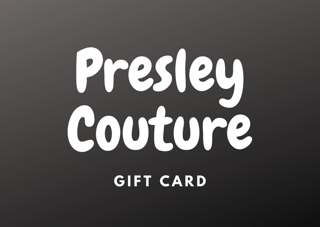Presley Couture E-Gift Card - Starting at $10.00